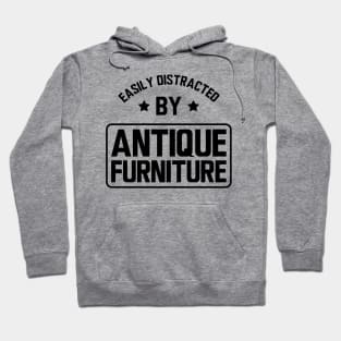 Easily distracted by antique furniture Hoodie